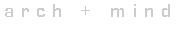 arch+mind architecture culture media